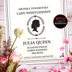 Kronika towarzyska lady Whistledown /Bridgertonowie - audiobook - Julia Quinn, Enoch Suzanne, Karen Hawkins, Ryan Mia