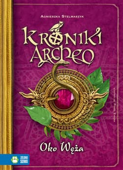 Kroniki Archeo Oko węża - Agnieszka Stelmaszyk