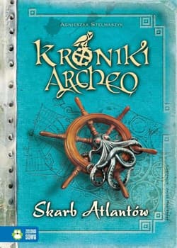 Kroniki Archeo Tom 2 Skarb Atlantów - Agnieszka Stelmaszyk