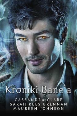 Kroniki Bane'a - ebook - Cassandra  Clare, Maureen  Johnson, Res-Brennan Sarah