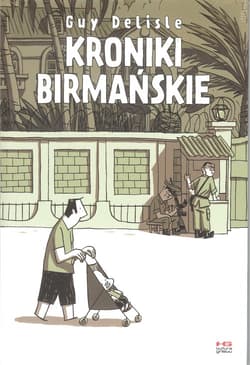 Kroniki birmańskie - Guy Delisle