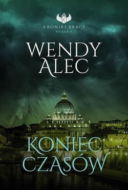 Kroniki Btaci. T.5 Koniec czasów - Alec Wendy