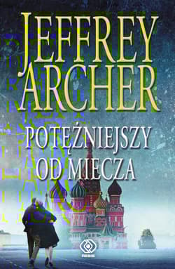 Kroniki Cliftonów. Tom 5. Potężniejszy od miecza - Jeffrey Archer