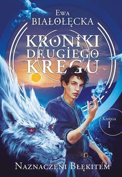 Kroniki Drugiego Kręgu Księga 1 Naznaczeni błękitem