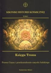 Kroniki Historii Kosmicznej T.1. Księga Tronu - Praca zbiorowa