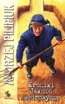 Kroniki Jakuba Wędrowycza - Andrzej  Pilipiuk