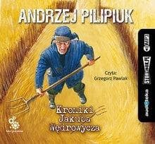 Kroniki Jakuba Wędrowycza audiobook - Andrzej  Pilipiuk