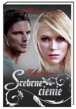 Kroniki krwi 5. Srebrne cienie - Richelle Mead