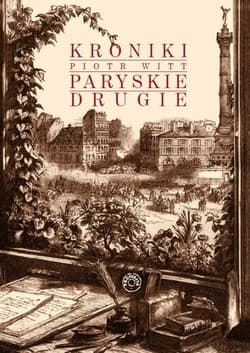 Kroniki paryskie drugie - Piotr Witt