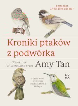 Kroniki ptaków z podwórka - Amy Tan