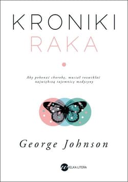 Kroniki raka - George Johnson