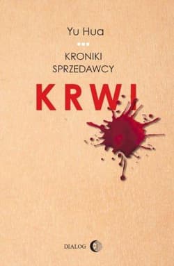 Kroniki sprzedawcy krwi - Hua Yu