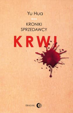 Kroniki sprzedawcy krwi - Hua Yu