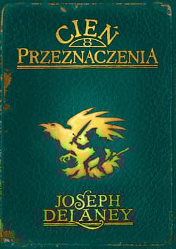 Kroniki Wardstone 8 Cień przeznaczenia - Joseph Delaney