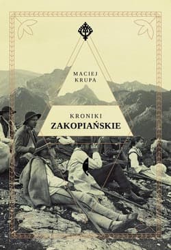 Kroniki zakopiańskie - Maciej Krupa