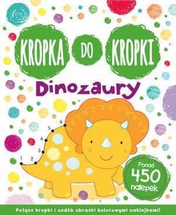 Kropka do kropki Dinozaury - Praca zbiorowa