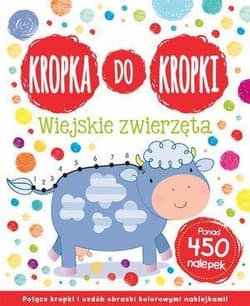 Kropka do kropki Wiejskie zwierzęta - Praca zbiorowa