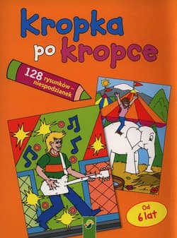 Kropka po kropce 128 rysunków - niespodzianek - Opracowanie Zbiorowe