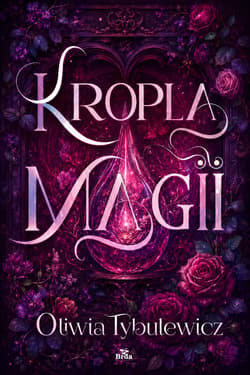 Kropla magii wyd. 2 - Oliwia Tybulewicz