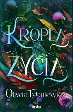 Kropla życia - Oliwia Tybulewicz