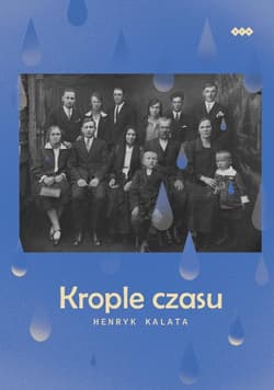 Krople czasu - Kalata Henryk