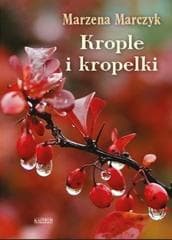Krople i kropelki. Tomik poetycki W.1 - Marzena Marczyk