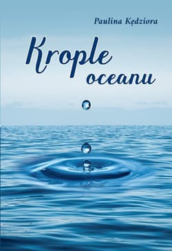Krople oceanu. Wiersze - Paulina Kędziora