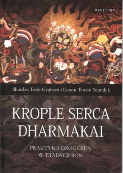 Krople serca Dharmakai Praktyka Dzogczen w Tradycji Bön