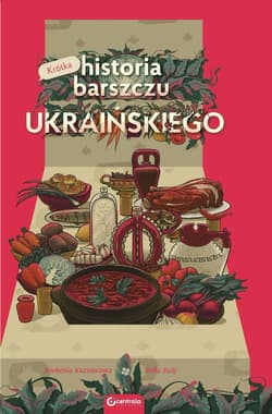 Krótka historia barszczu ukraińskiego - Jewhenia Kuzniecowa