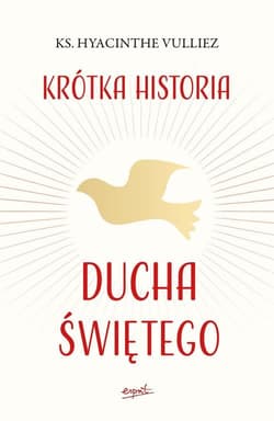 Krótka historia Ducha Świętego - Hyacinthe Vulliez