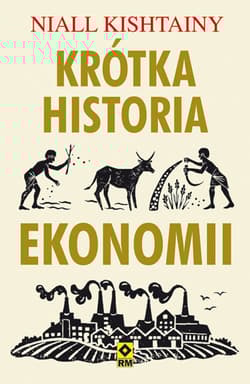 Krótka historia ekonomii - Niall Kishtainy