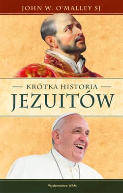 Krótka historia jezuitów - John W. O'Malley