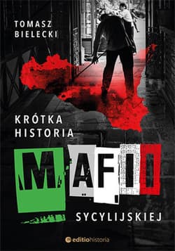 Krótka historia mafii sycylijskiej - ebook - Tomasz Bielecki