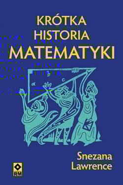 Krótka historia matematyki - Snezana Lawrance