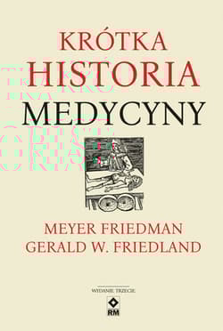 Krótka historia medycyny - Friedman Meyer, Friedland Gerald W.