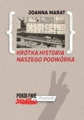 Krótka historia naszego podwórka - Joanna Marat
