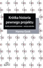 Krótka historia pewnego projektu - Gosk Hanna
