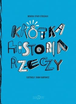 Krótka historia rzeczy - Monika Utnik-Strugała