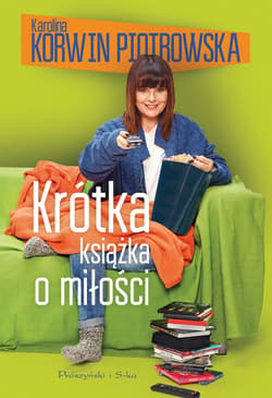 Krótka książka o miłości - ebook - Karolina Korwin-Piotrowska
