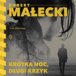 Krótka noc, długi krzyk - audiobook - Robert Małecki