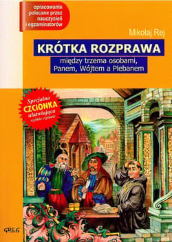 Krótka rozprawa między Panem, Wójtem i Plebanem Wydanie z opracowaniem - Mikołaj Rej