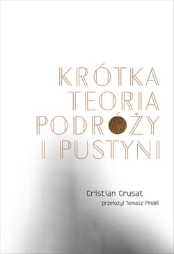 Krótka teoria podróży i pustyni - Cristian Crusat