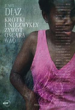 Krótki i niezwykły żywot Oscara Wao - Junot Diaz