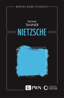 Krótki kurs filozofii. Nietzsche - Tanner Michael