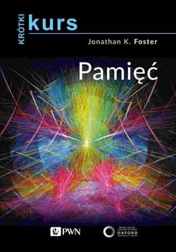 Krótki kurs Pamięć - Foster Jonathan K.