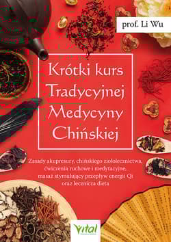 Krótki kurs Tradycyjnej Medycyny Chińskiej - Wu Li Yunnan