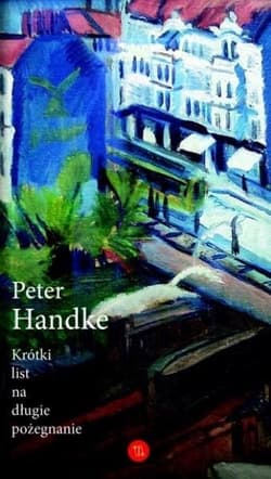 Krótki list na długie pożegnanie - Handke Peter