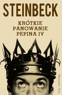 Krótkie panowanie Pepina IV - ebook - John Steinbeck