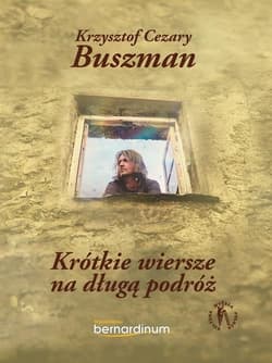 Krótkie wiersze na długą podróż - Krzysztof Cezary