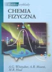 Krótkie wykłady Chemia fizyczna PWN - Whittaker A. G.,  Mount A. R.,  Heal M. R.